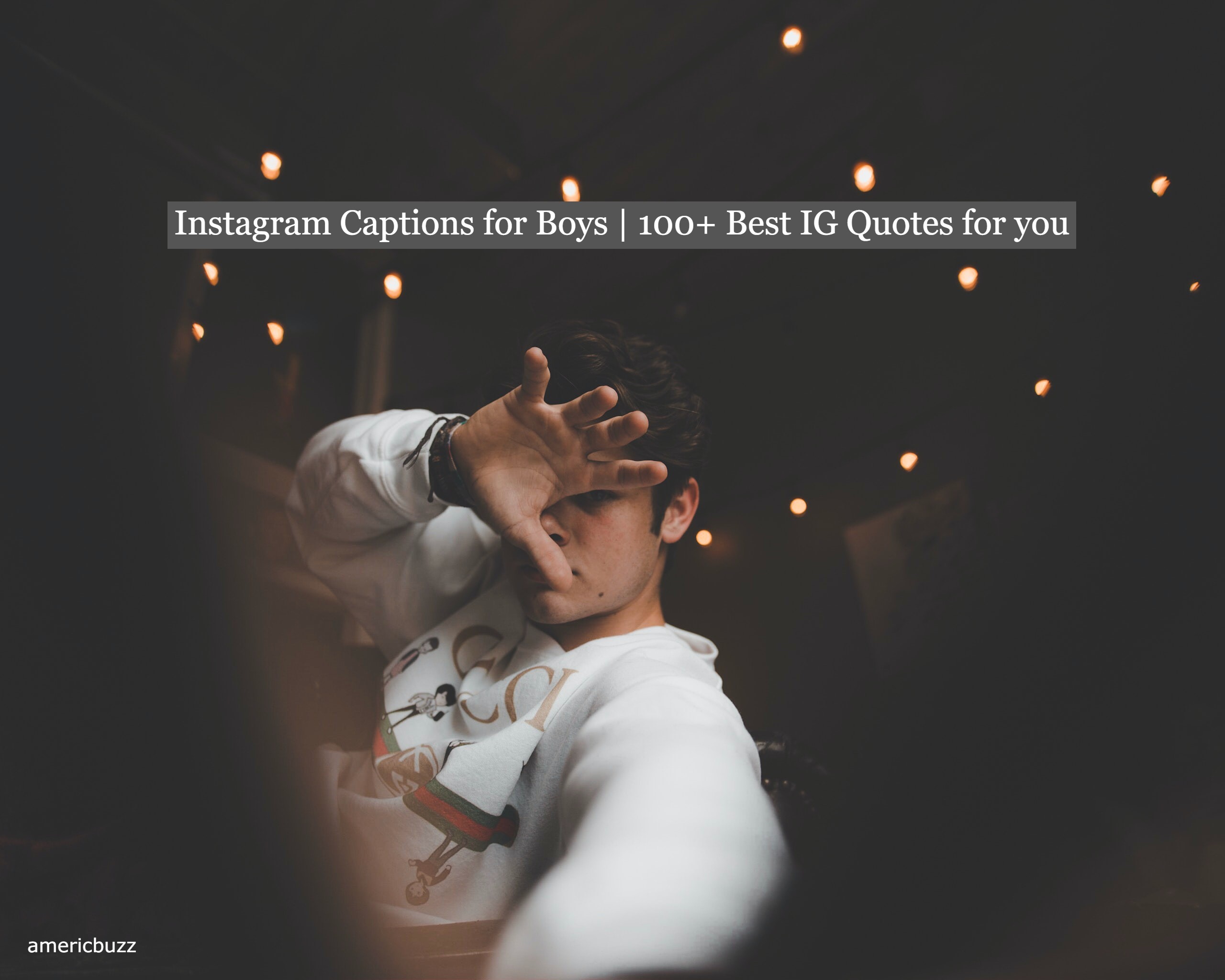 Instagram Captions for Boys | 100+ Best IG Quotes for you