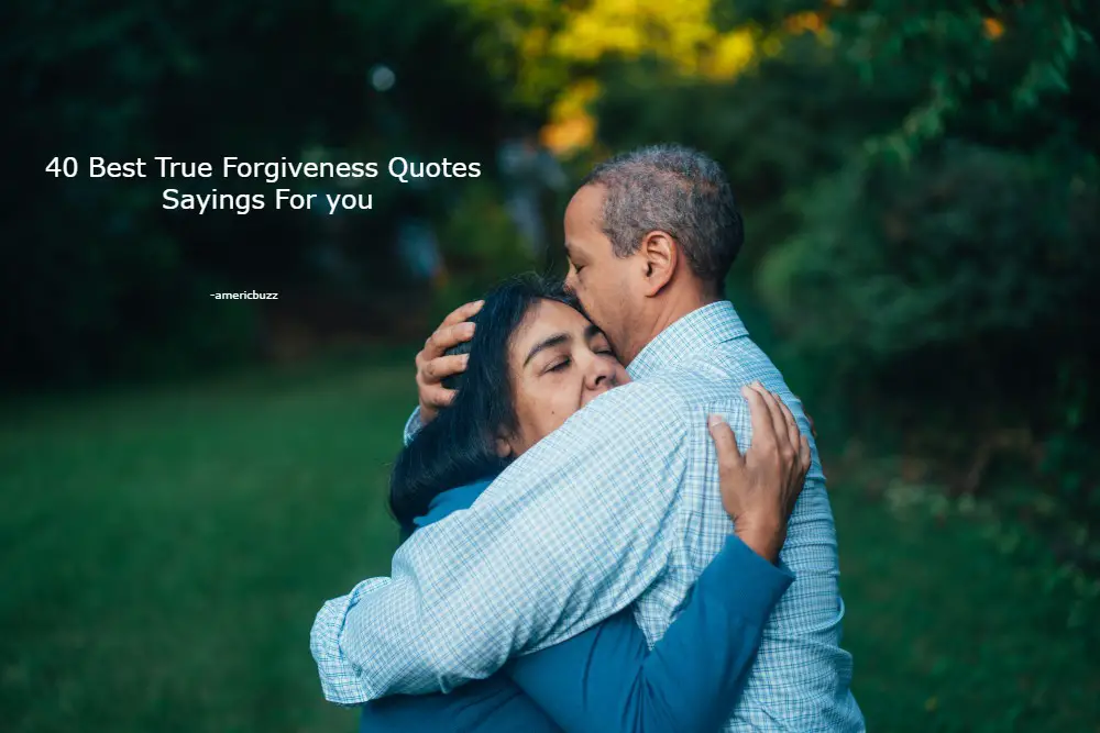 40 Best True Forgiveness Quotes Sayings For you | 2021-22