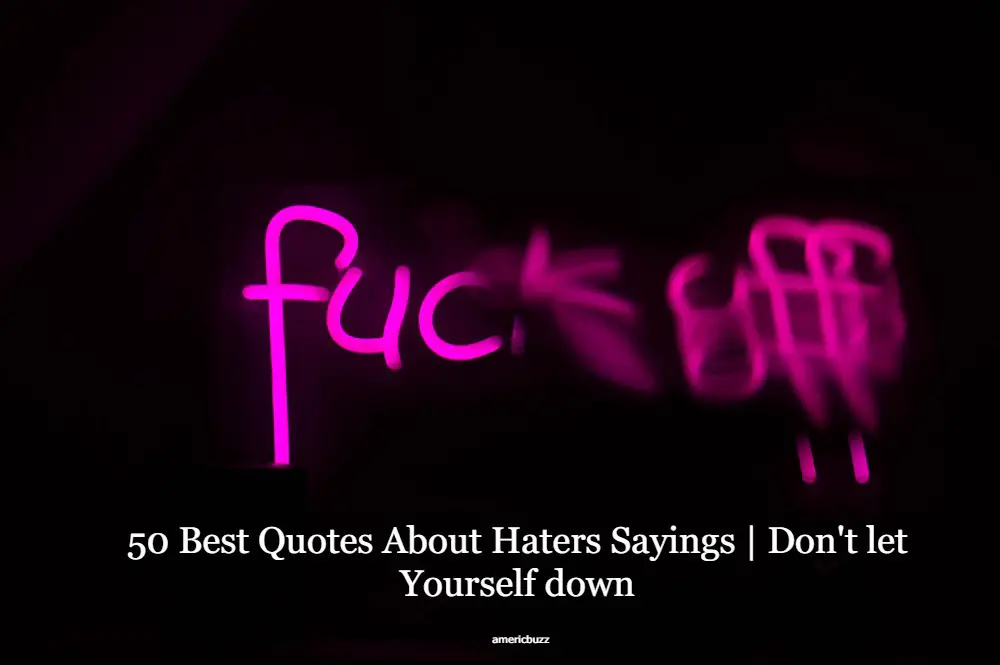 50 Best Quotes About Haters Sayings | Don't let Yourself down
