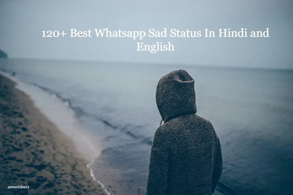 120+ Best Whatsapp Sad Status In Hindi and English