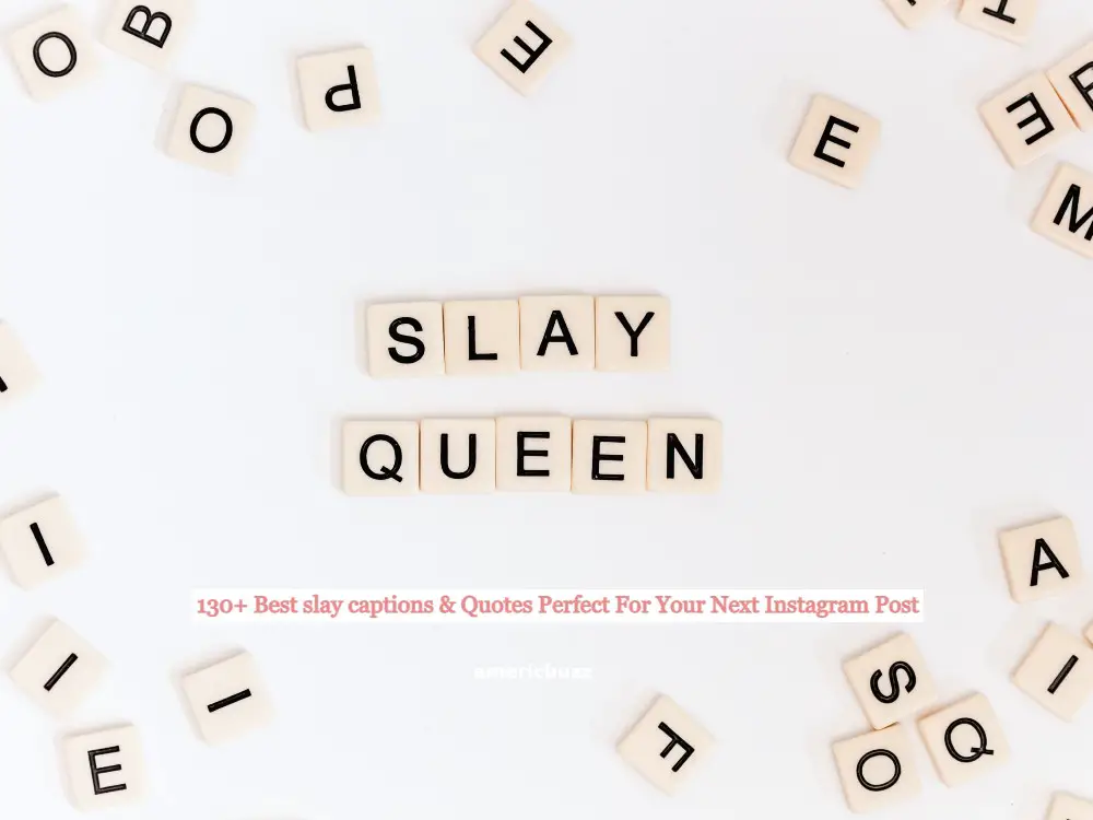 130+ Best slay captions & Quotes Perfect For Your Next Instagram Post