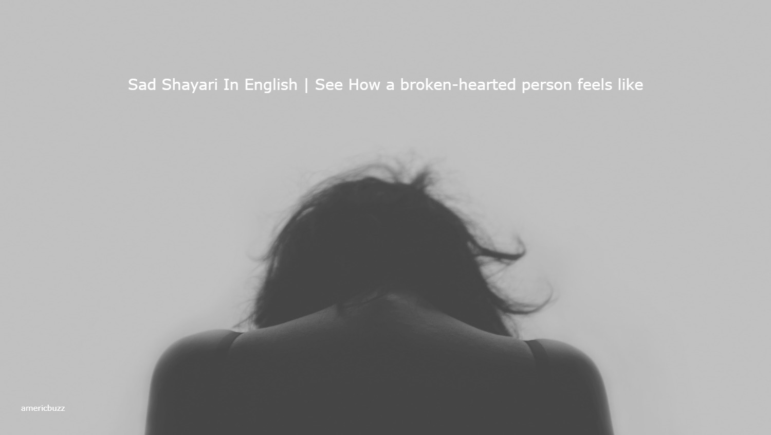 Sad Shayari In English | See How a broken-hearted person feels like