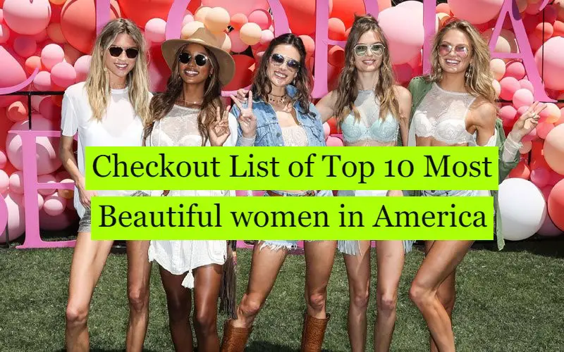 Checkout List of Top 10 Most Beautiful women in America