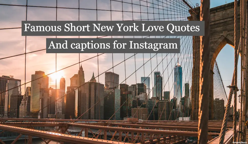 50+ Famous Short New York Love Quotes And captions for Instagram