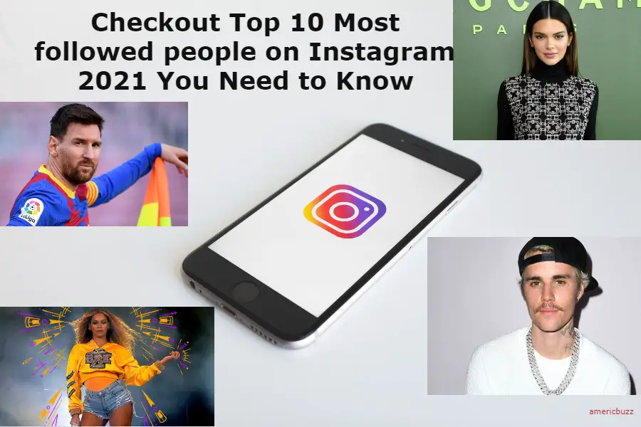 Checkout Top 10 Most followed people on Instagram 2021 You Need to Know