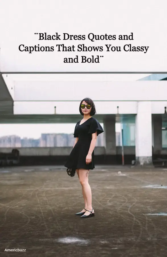 Black Dress Quotes and Captions That Shows You Classy and Bold