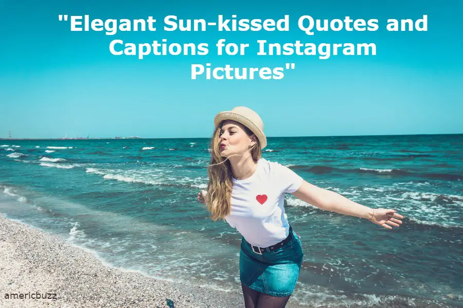 Elegant Sun-kissed Quotes and Captions for Instagram Pictures