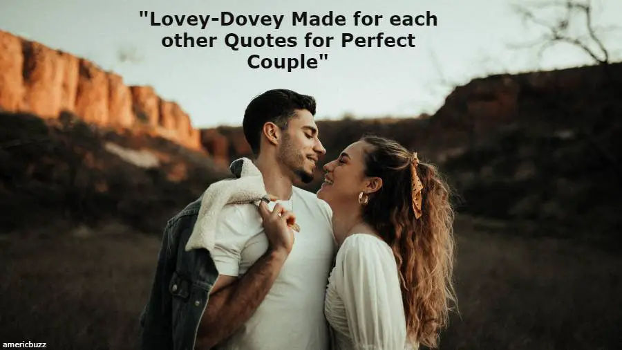 Lovey-Dovey Made for each other Quotes for Perfect Couple