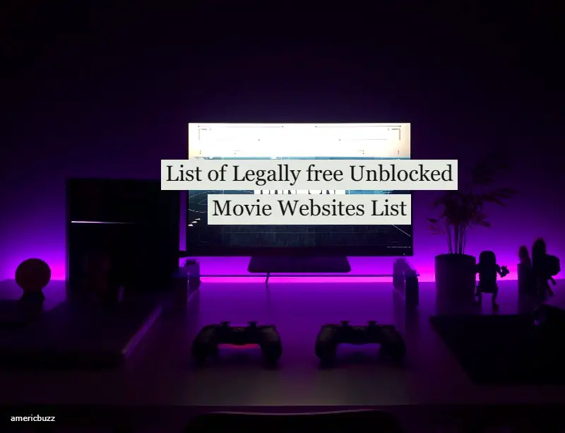 List of Legally free Unblocked Movie Websites List