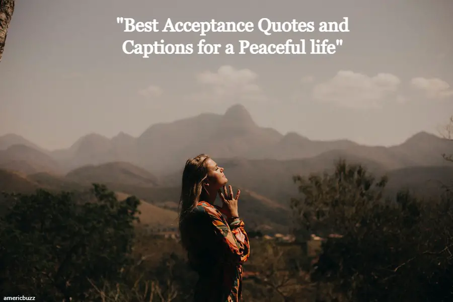 Best Acceptance Quotes and Captions for a Peaceful life