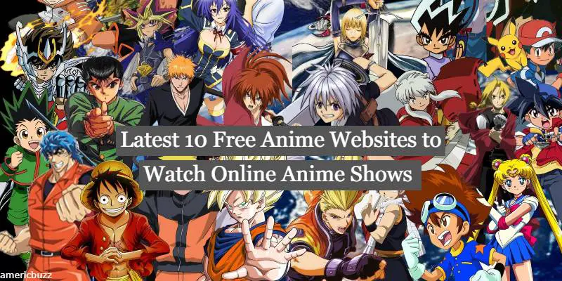 Latest 10 Free Anime Websites to Watch Online Anime Shows (2021)