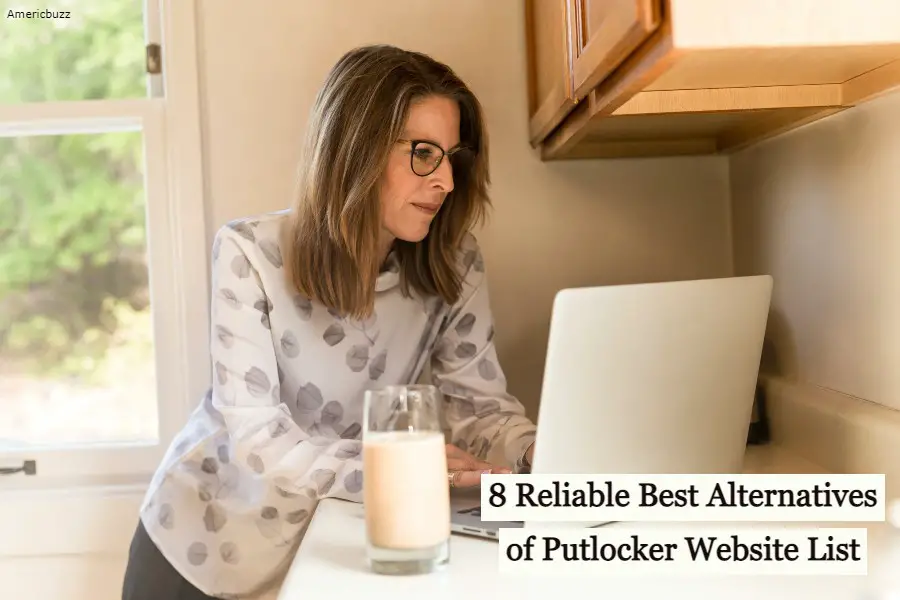 8 Reliable Best Alternatives of Putlocker Website List