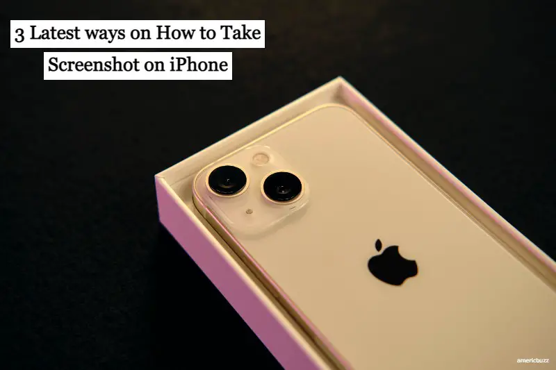 3 Latest ways on How to Take Screenshot on iPhone