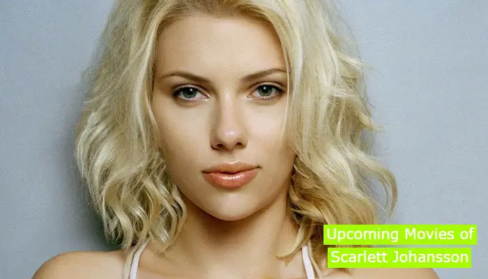 Upcoming Movies of Scarlett Johansson
