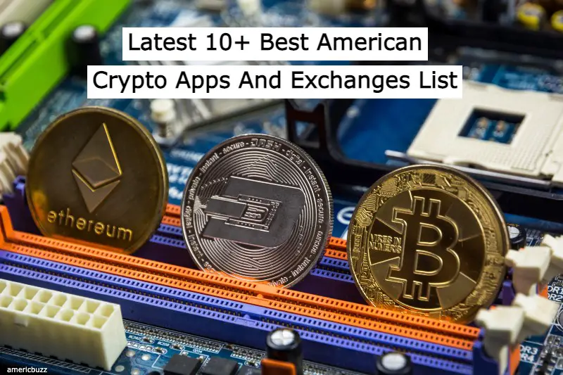 Latest 10+ Best American Crypto Apps And Exchanges List