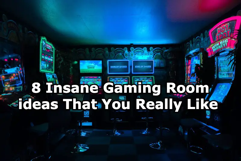 8 Insane Gaming Room ideas That You Really Like