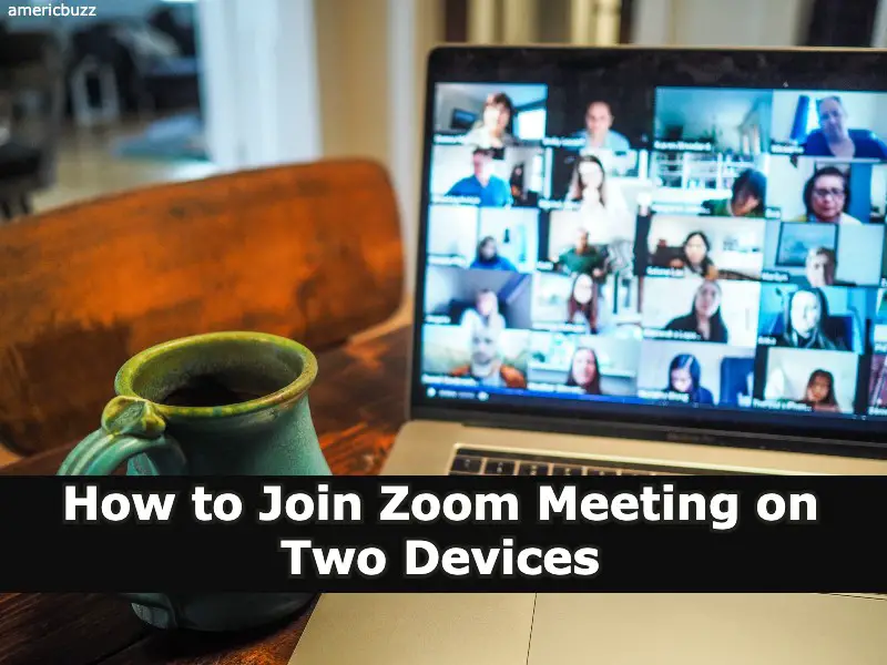 How to Join Zoom Meeting on Two Devices
