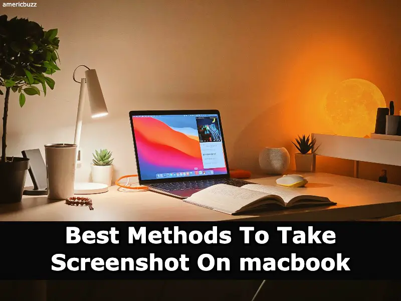 Best Methods To Take Screenshot On macbook