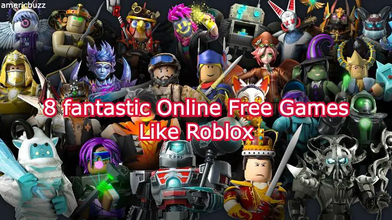 8 fantastic Online Free Games Like Roblox