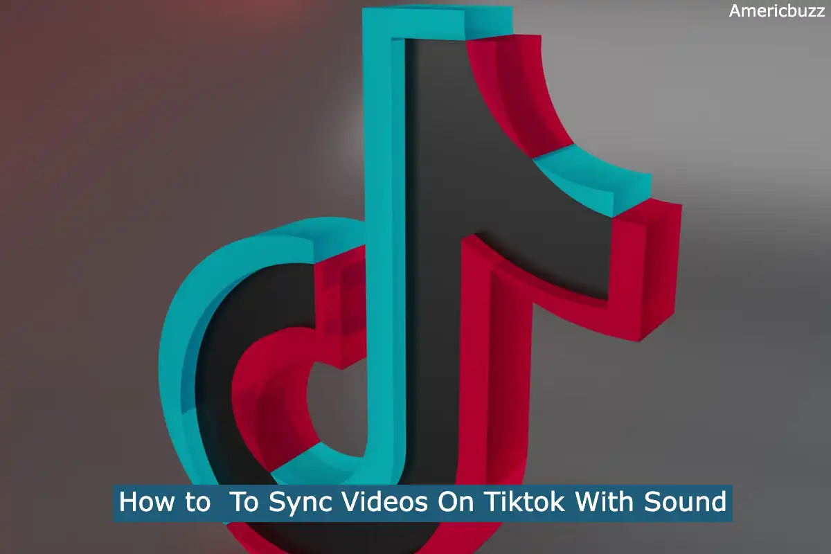 How to Sync Videos On Tiktok With Sound