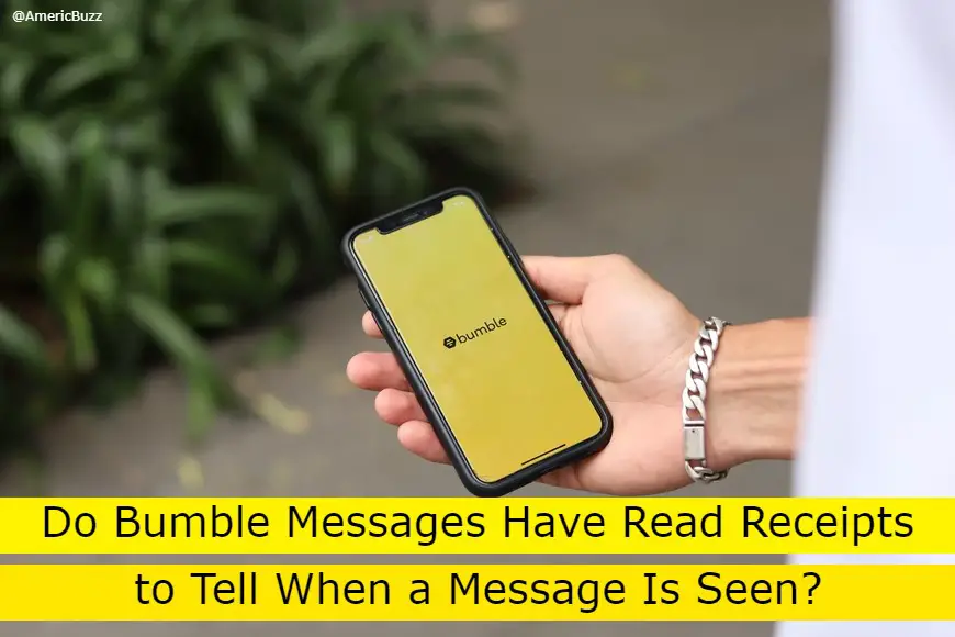 Does Bumble Have Read Receipts