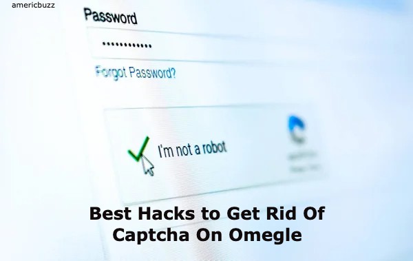 Best Hacks to Get Rid Of Captcha On Omegle