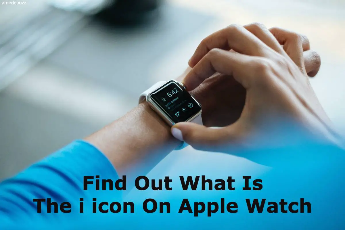 Find Out What Is The i icon On Apple Watch