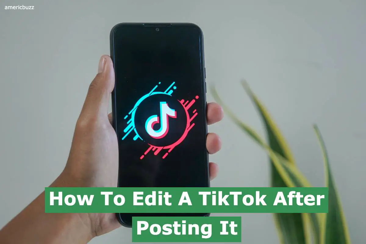 Ways To Edit A TikTok After Posting It