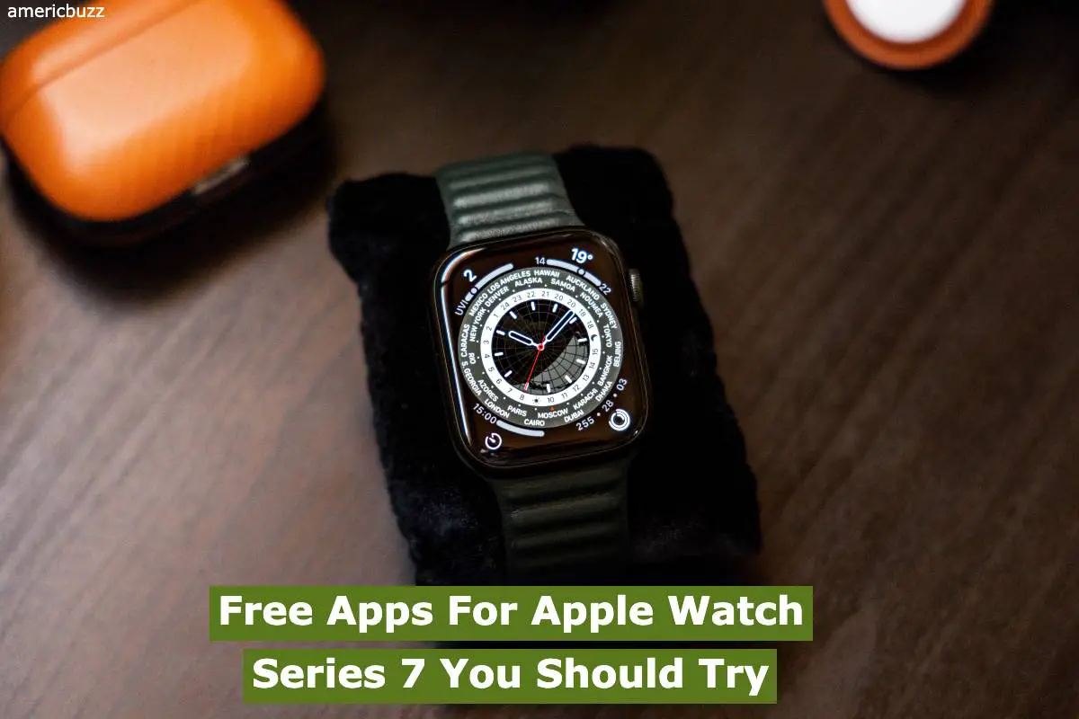 Free Apps For Apple Watch Series 7 You Should Try