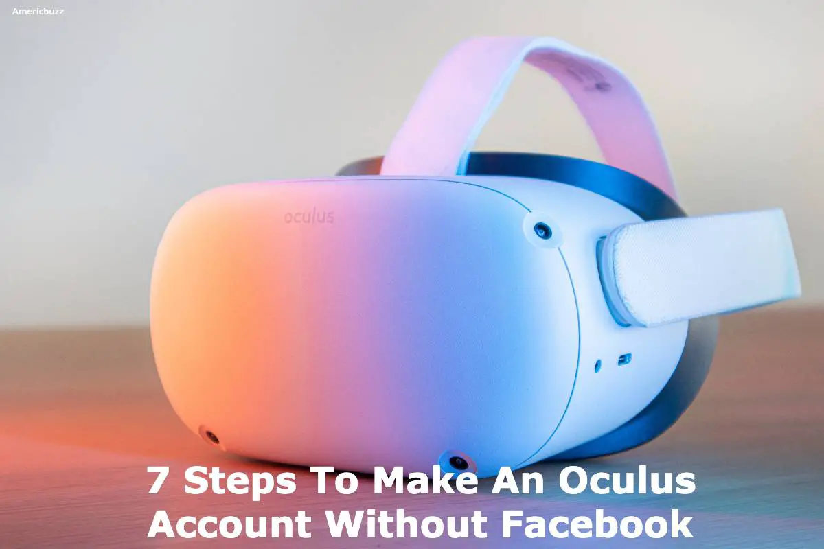 7 Steps To Make An Oculus Account Without Facebook