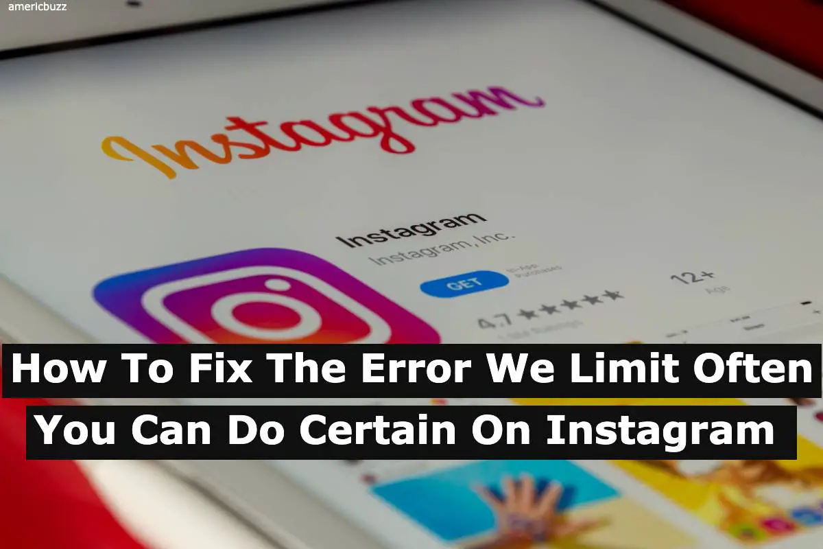 How To Fix The Error We Limit Often You Can Do Certain On Instagram