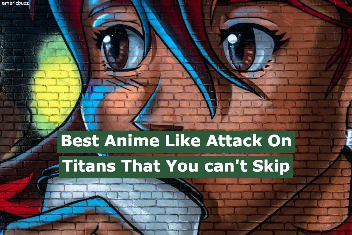 10 Best Anime Like Attack On Titans That You can't Skip