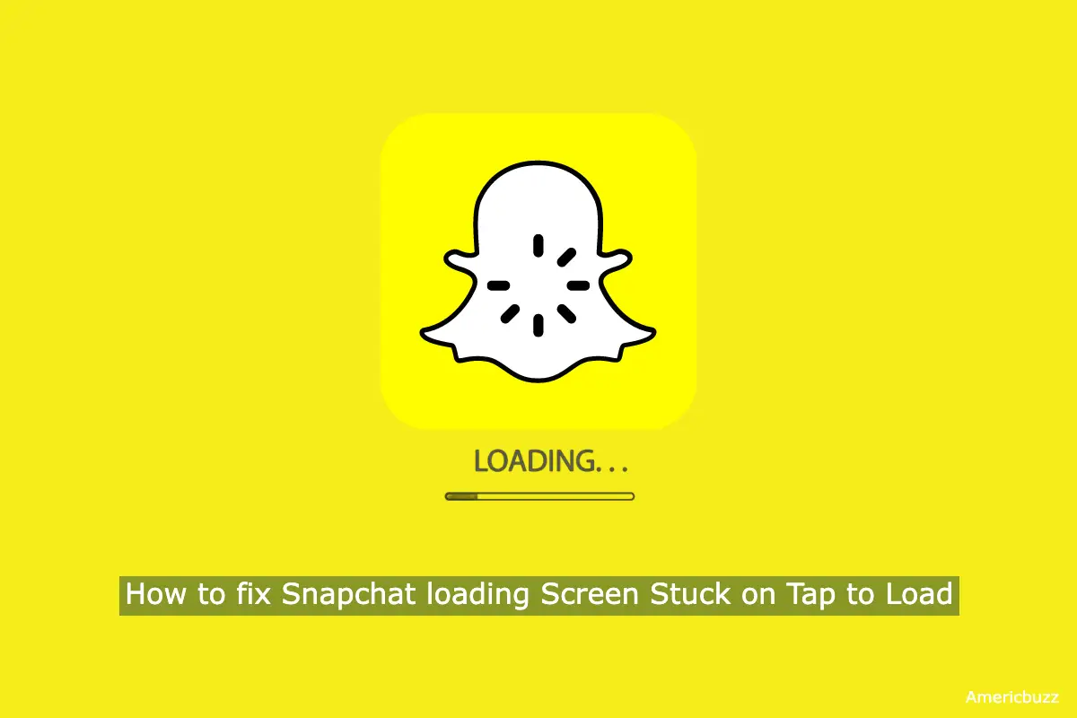 How To Fix Snapchat Loading Screen Stuck On Tap to Load | 5 Ways To Fix it