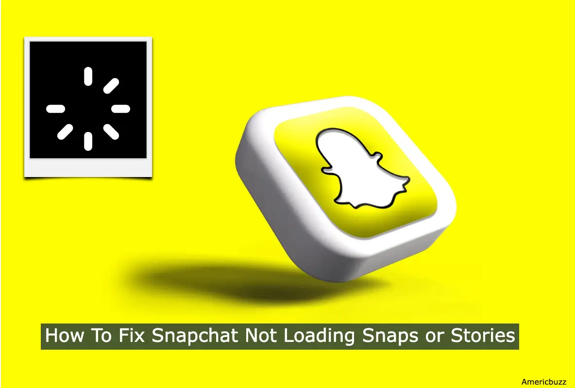 How To Fix Snapchat Not Loading Snaps or Stories