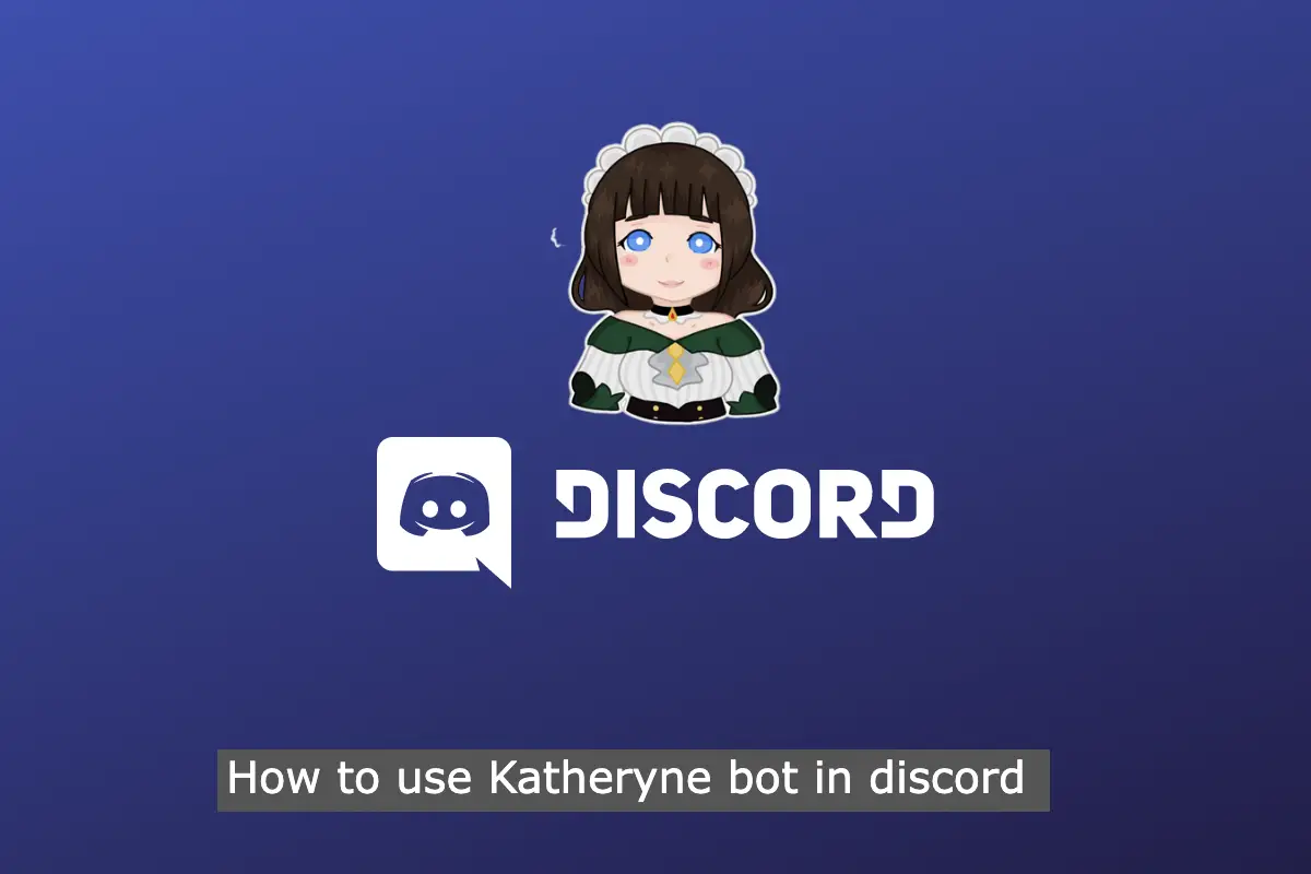 How to use Katheryne bot discord