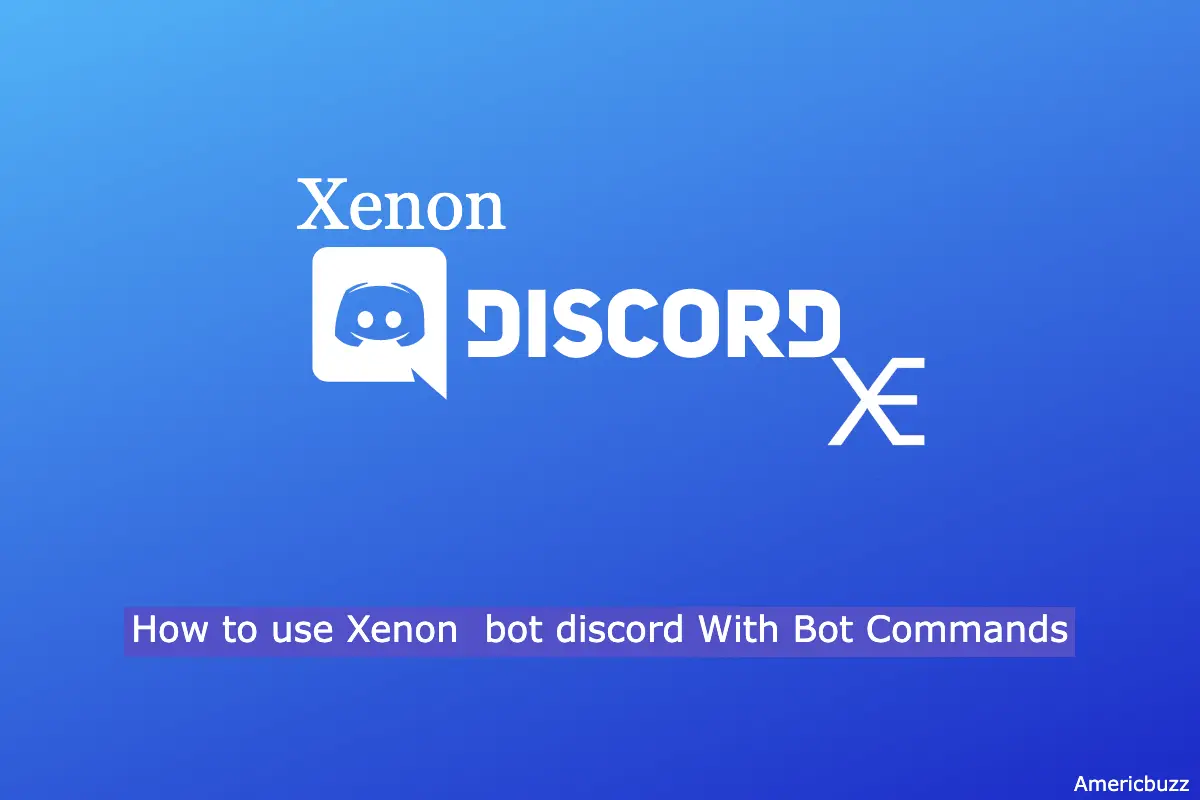 How To Add & Use Xenon Bot Discord With Bot Commands? [2023]