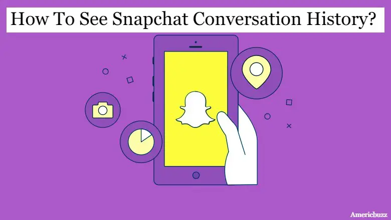 How To See Snapchat Conversation History