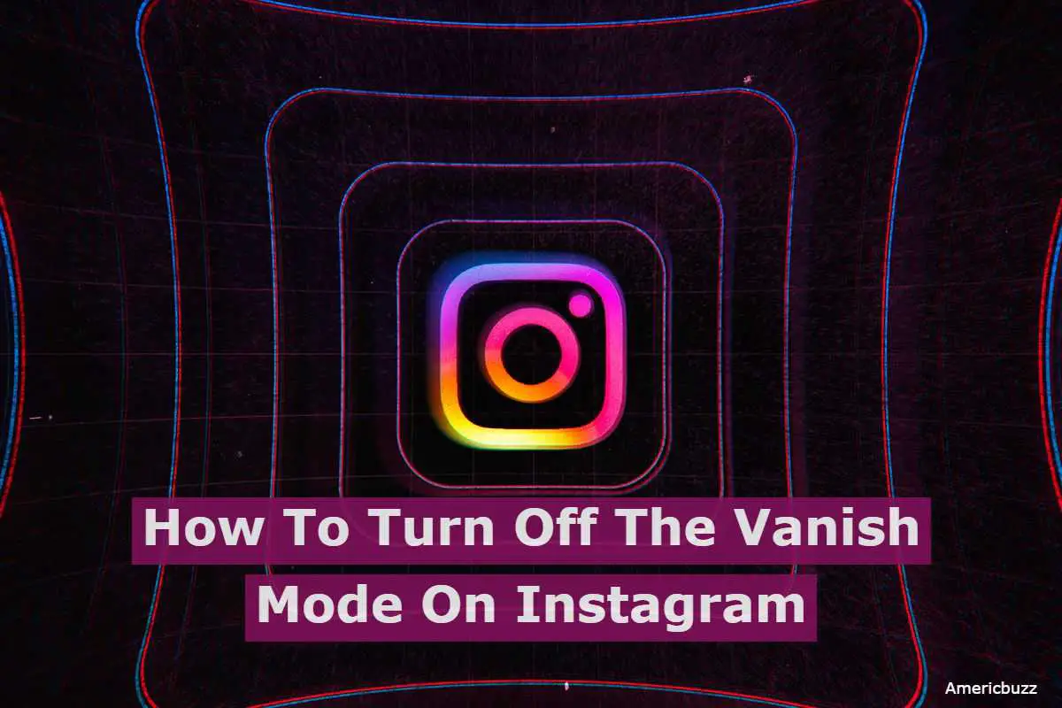 Turn Off Vanish Mode On Instagram
