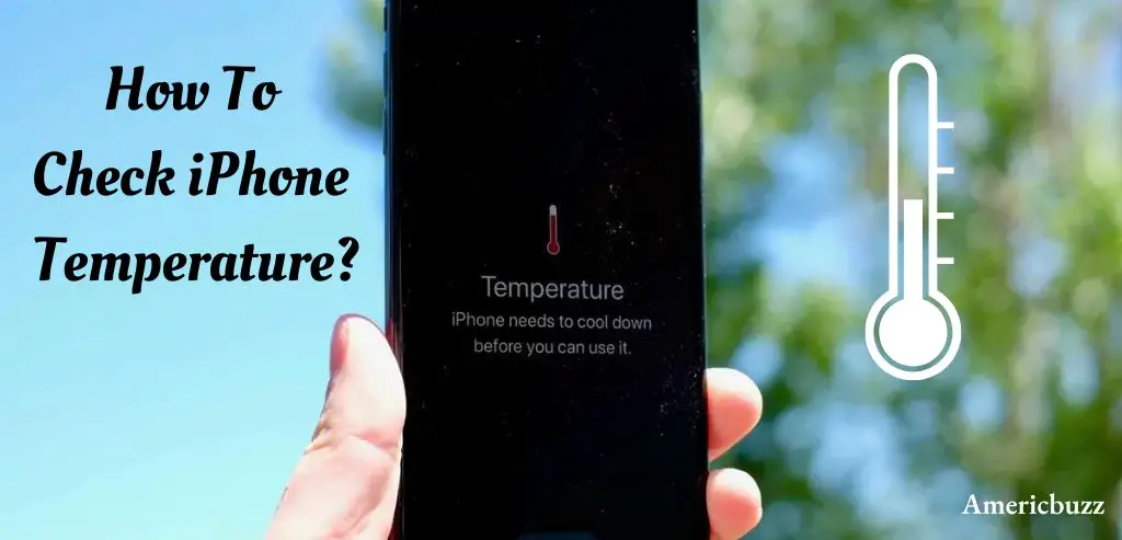How To Check iPhone Temperature?