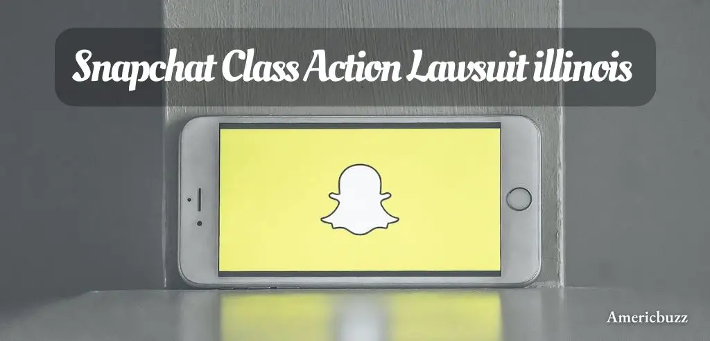 Snapchat Class Action Lawsuit Illinois