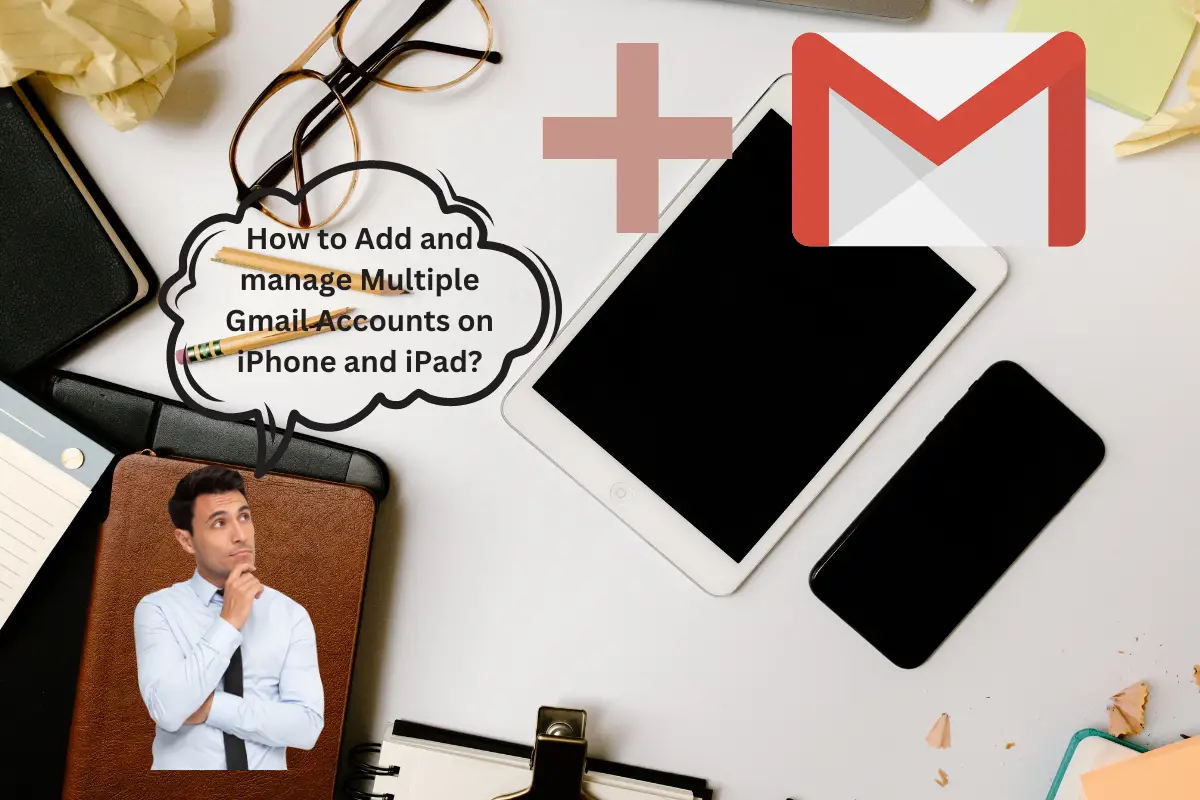 How To Add And Manage Multiple Gmail Accounts On iPhone and iPad